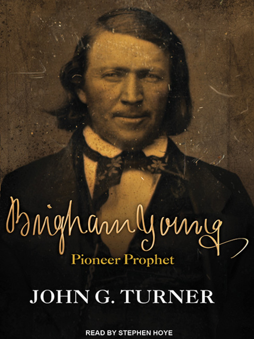 Title details for Brigham Young by John G. Turner - Available